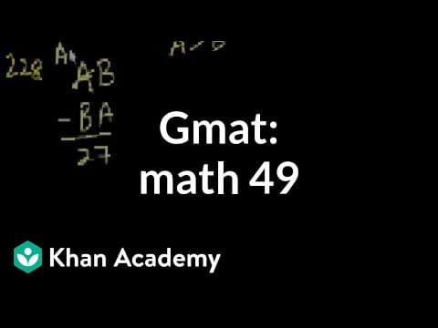 GMAT: Math 49 | Problem solving | GMAT | Khan Academy thumbnail
