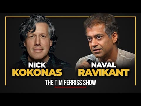 Naval Ravikant and Nick Kokonas — The Tim Ferriss Show thumbnail