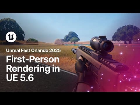 First-Person Rendering in Unreal Engine 5.6 | Unreal Fest Orlando 2025 thumbnail