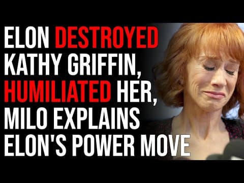Elon Destroyed Kathy Griffin, Humiliated Her, Milo Explains Elon's Power Move thumbnail