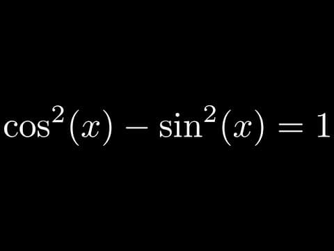 Solve the Trigonometric Equation cos^2(x) - sin^2(x) = 1 thumbnail
