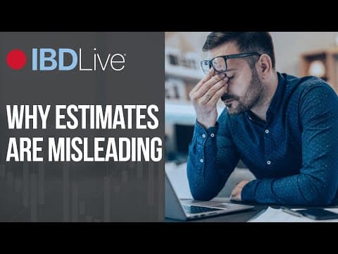 Disregard That: Why Analyst Estimates Should Be Taken With A Grain Of Salt | IBD Live thumbnail
