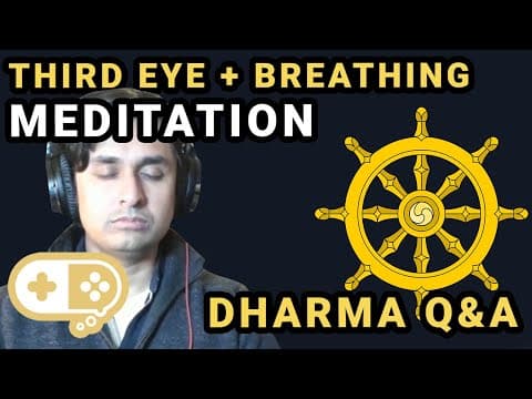 Breath and Third Eye Meditation, Absence of Dharma Q&A thumbnail