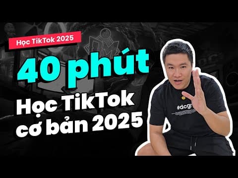 Khóa học TikTok cơ bản chi tiết nhất 2025 | 40 phút giúp bạn tiết kiệm hàng chục triệu | Duy Muối thumbnail