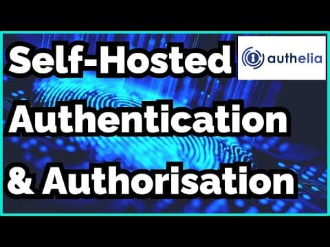 Authenticate & Authorise Everything with Authelia thumbnail