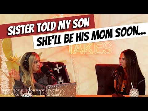 'Sister Told Son She'll Be His Mom Soon; I Have Cancer' -- Reddit Story thumbnail