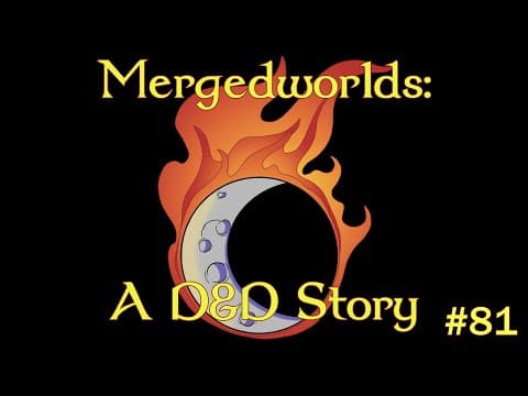 Mergedworlds - A Dungeons & Dragons Storytelling #81 thumbnail