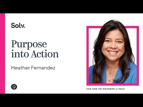 Solv CEO Heather Fernandez | Purpose into Action thumbnail