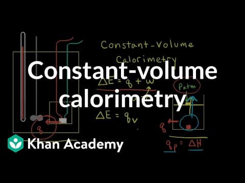 Constant-volume calorimetry | Thermodynamics | AP Chemistry | Khan Academy thumbnail