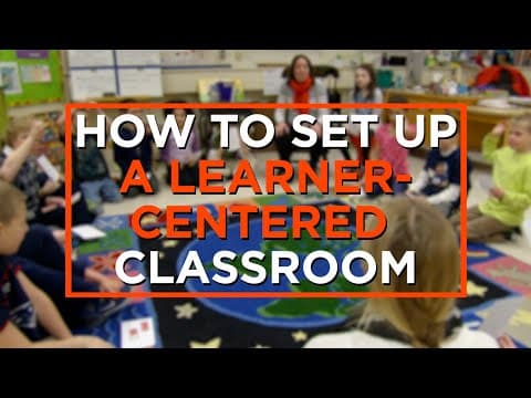 How to Set Up a Learner-Centered Classroom thumbnail