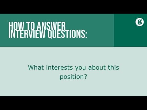 How to answer the interview question: What interests you about this position? thumbnail