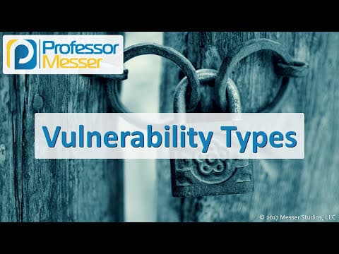Vulnerability Types - CompTIA Security+ SY0-501 - 1.6 thumbnail
