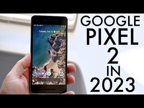 Is the Google Pixel 2 Still Worth Buying in 2023? thumbnail