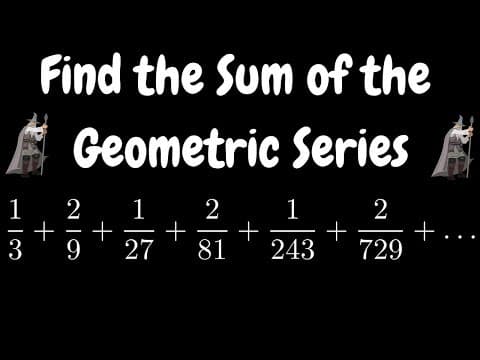Find the Sum of the Infinite Geometric Series Harder Example! thumbnail