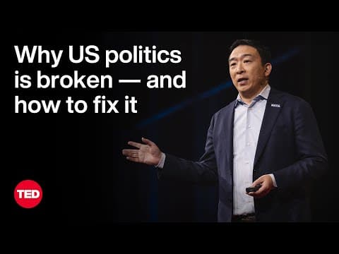 Why US Politics Is Broken — and How To Fix It | Andrew Yang | TED thumbnail