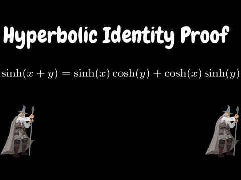 How to Prove the Identity for sinh(x + y) thumbnail