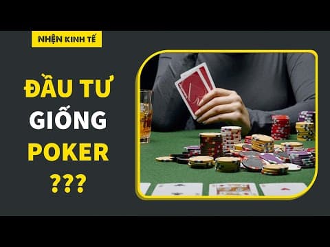 Đầu tư và Poker: Mối liên hệ là gì? thumbnail