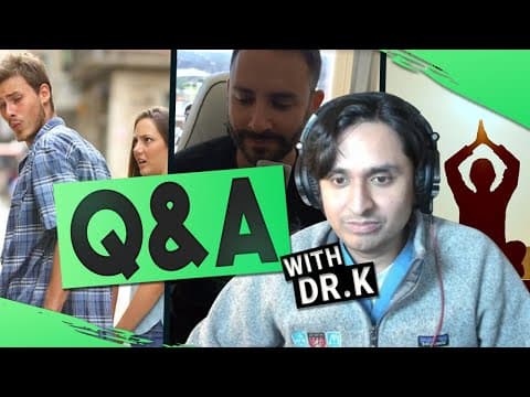Dr. K Q&A: Self Knowledge, Relationship Advice, Unfocused Reckful, Detachment & More thumbnail
