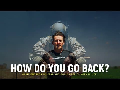 Navy SEAL Clint Emerson - COMING HOME TO NORMAL LIFE thumbnail