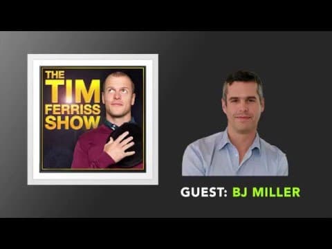 BJ Miller Interview (Full Episode) | The Tim Ferriss Show (Podcast) thumbnail