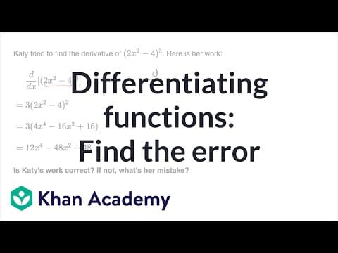 Differentiating functions: Find the error | Derivative rules | AP Calculus AB | Khan Academy thumbnail