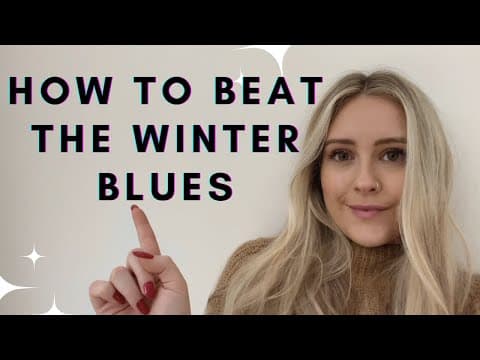 HOW TO BEAT STRESS, SADNESS AND ANXIETY IN WINTER thumbnail