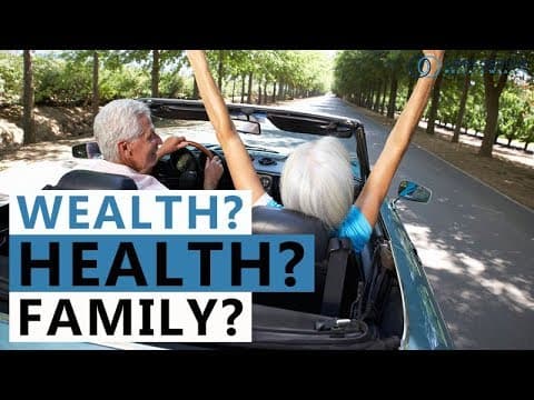 Wealth? Health? Family? What really matters in retirement? thumbnail