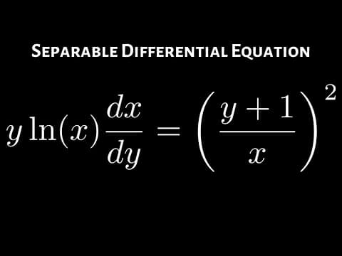 Separable Differential Equations yln(x)(dx/dy) = ((y + 1)/x)^2 thumbnail
