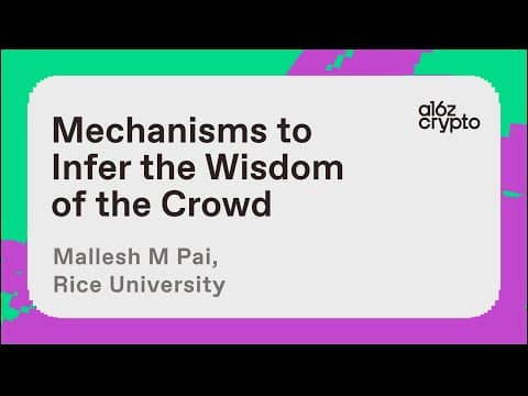 Mechanisms to Infer the Wisdom of the Crowd with Mallesh M. Pai | a16z crypto research talks thumbnail