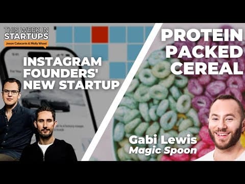 Instagram co-founders team up for new startup + Magic Spoon’s Gabi Lewis | E1669 thumbnail