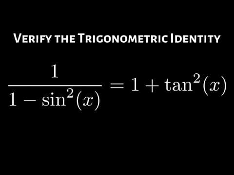 Verify the Trigonometric Identity 1/(1 - sin^2(x)) = 1 + tan^2(x) thumbnail