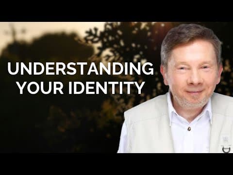 Understanding Your Identity, with Eckhart Tolle thumbnail