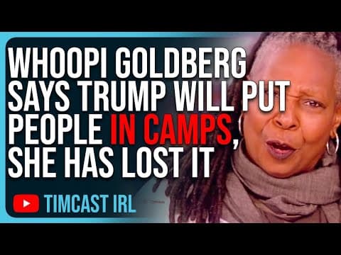 Whoopi Goldberg Says Trump Will Put People In Camps, She Has LOST IT thumbnail