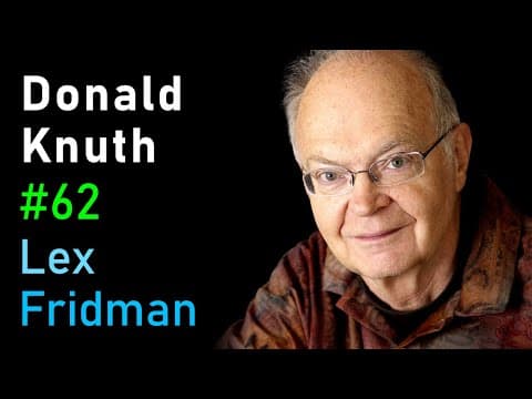 Donald Knuth: Algorithms, Complexity, and The Art of Computer Programming | Lex Fridman Podcast #62 thumbnail