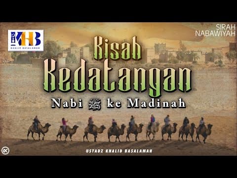 Sirah Nabawiyah #7 : Kisah Kedatangan Nabi Shalalluhu 'Alahi Wassalam Ke Madinah - Khalid Basalamah thumbnail
