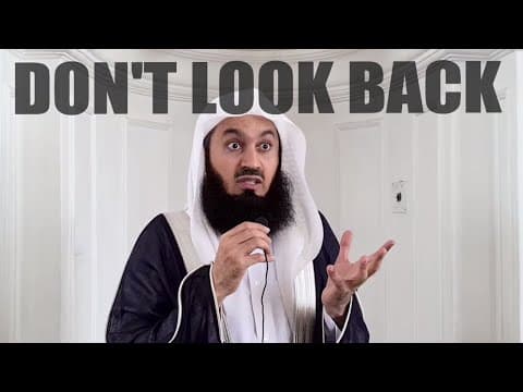 Keep Moving. Don't Look Back! - Mufti Menk thumbnail
