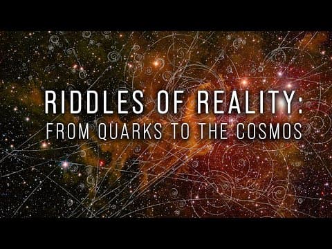 Riddles of Reality: From Quarks to the Cosmos thumbnail