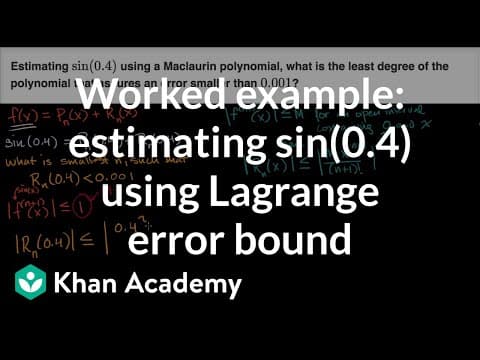Worked example: estimating sin(0.4) using Lagrange error bound | AP Calculus BC | Khan Academy thumbnail