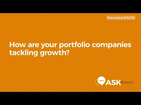 Ask @Jason: How are your portfolio companies tackling growth? thumbnail