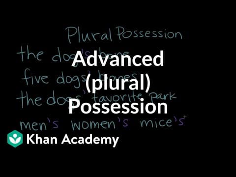 Advanced (plural) possession | The Apostrophe | Punctuation | Khan Academy thumbnail