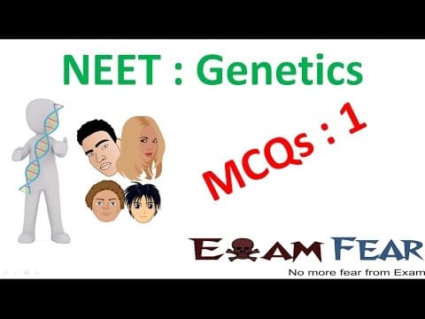 NEET Biology Genetics : Multiple Choice Previous Years Questions MCQs 1 thumbnail