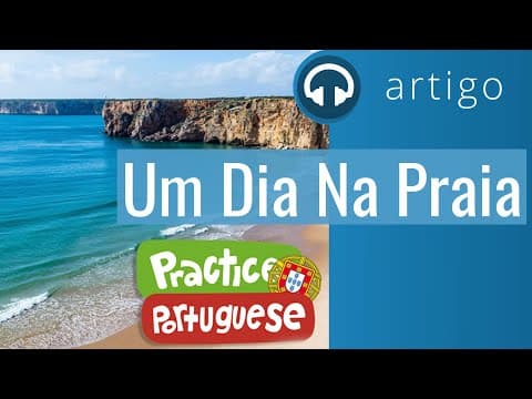 Artigo 19 - Um Dia Na Praia | Practice Portuguese thumbnail