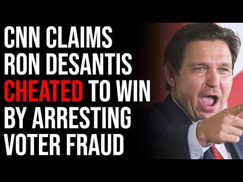 CNN Claims Ron DeSantis CHEATED To Win By Arresting Voter Fraud thumbnail