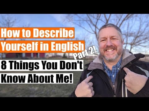 How to Describe Yourself in English Part 2! 🙂 (Also 8 Things You Don't Know About Me!) thumbnail