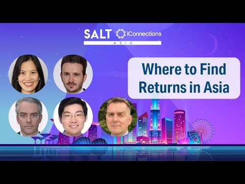 Searching for Asia's Next Alpha Generators | SALT iConnections Asia thumbnail