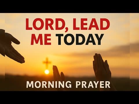 Lord, Go Before Me and Lead My Day — A Blessed Morning Prayer to Start in Faith | Powerful Prayer thumbnail