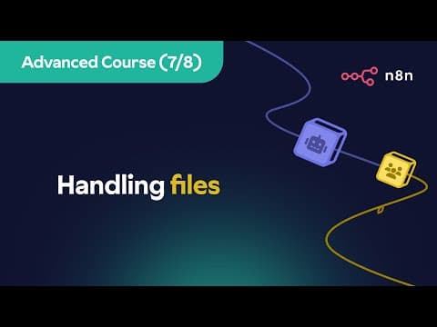 n8n Advanced Course (7/8) - Handling files thumbnail