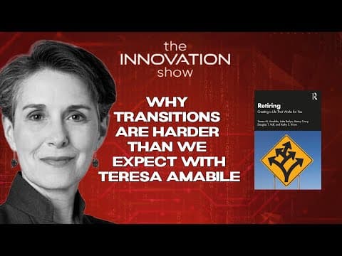 Why Transitions Are Harder Than We Expect | Teresa Amabile on Reinvention & Life Phases thumbnail