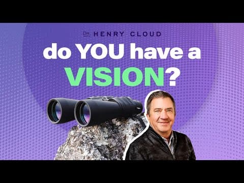 Understand the importance of having a vision | Dr. Henry Cloud thumbnail