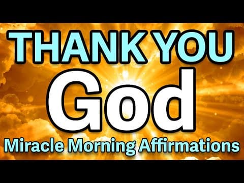 Thank You God Affirmations | Miracle Morning Affirmations | Health Wealth and Happiness Affirmations thumbnail